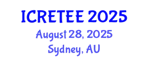 International Conference on Renewable Energy Technologies and Energy Efficiency (ICRETEE) August 28, 2025 - Sydney, Australia