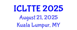 International Conference on Language Teaching and Teacher Education (ICLTTE) August 21, 2025 - Kuala Lumpur, Malaysia