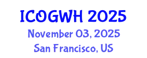 International Conference on Obstetrics, Gynecology and Women's Health (ICOGWH) November 03, 2025 - San Francisco, United States