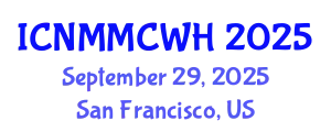 International Conference on Nurse Midwife, Midwifery Care and Women Healthcare (ICNMMCWH) September 29, 2025 - San Francisco, United States