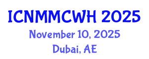 International Conference on Nurse Midwife, Midwifery Care and Women Healthcare (ICNMMCWH) November 10, 2025 - Dubai, United Arab Emirates
