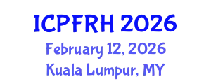 International Conference on Population, Family and Reproductive Health (ICPFRH) February 12, 2026 - Kuala Lumpur, Malaysia