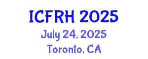 International Conference on Fertility and Reproductive Health (ICFRH) July 24, 2025 - Toronto, Canada