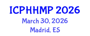 International Conference on Public Health, Health Management and Policy (ICPHHMP) March 30, 2026 - Madrid, Spain