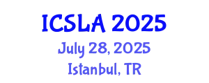 International Conference on Second Language Acquisition (ICSLA) July 28, 2025 - Istanbul, Turkey