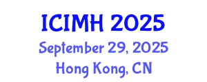 International Conference on Internal Medicine and Healthcare (ICIMH) September 29, 2025 - Hong Kong, China