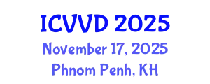 International Conference on Viral Vaccines and Diseases (ICVVD) November 17, 2025 - Phnom Penh, Cambodia