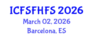 International Conference on Food Safety and Food Hygiene in Food Science (ICFSFHFS) March 02, 2026 - Barcelona, Spain