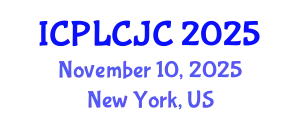 International Conference on Penal Law, Criminal Justice and Criminology (ICPLCJC) November 10, 2025 - New York, United States