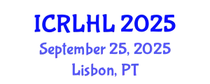 International Conference on Right to Life and Humanitarian Law (ICRLHL) September 25, 2025 - Lisbon, Portugal