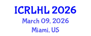 International Conference on Right to Life and Humanitarian Law (ICRLHL) March 09, 2026 - Miami, United States