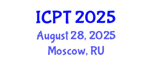 International Conference on Physics and Theory (ICPT) August 28, 2025 - Moscow, Russia
