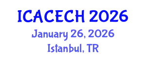 International Conference on Architectural Conservation, Engineering and Cultural Heritage (ICACECH) January 26, 2026 - Istanbul, Turkey