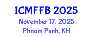 International Conference on Mycology, Fungi and Fungal Biology (ICMFFB) November 17, 2025 - Phnom Penh, Cambodia
