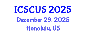 International Conference on Smart Cities and Urban Strategies (ICSCUS) December 29, 2025 - Honolulu, United States