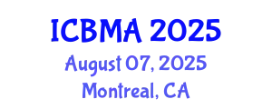International Conference on Business Management and Administration (ICBMA) August 07, 2025 - Montreal, Canada