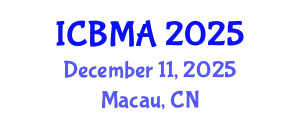 International Conference on Business Management and Administration (ICBMA) December 11, 2025 - Macau, China