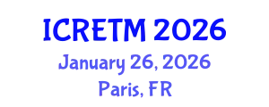 International Conference on Railway Engineering and Transportation Management (ICRETM) January 26, 2026 - Paris, France