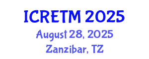 International Conference on Railway Engineering and Transportation Management (ICRETM) August 28, 2025 - Zanzibar, Tanzania