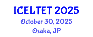 International Conference on Education, Learning, Teaching and Educational Transformation (ICELTET) October 30, 2025 - Osaka, Japan