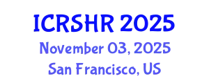 International Conference on Refugee Studies and Human Rights (ICRSHR) November 03, 2025 - San Francisco, United States
