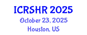 International Conference on Refugee Studies and Human Rights (ICRSHR) October 23, 2025 - Houston, United States