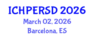 International Conference on Health, Physical Education, Recreation, Sport and Dance (ICHPERSD) March 02, 2026 - Barcelona, Spain