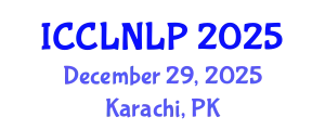 International Conference on Computational Linguistics and Natural Language Processing (ICCLNLP) December 29, 2025 - Karachi, Pakistan