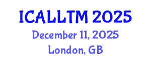 International Conference on Applied Linguistics and Language Teaching Methodology (ICALLTM) December 11, 2025 - London, United Kingdom