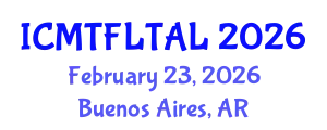 International Conference on Modern Trends in Foreign Language Teaching and Applied Linguistics (ICMTFLTAL) February 23, 2026 - Buenos Aires, Argentina