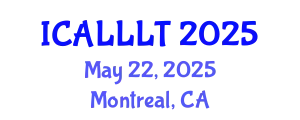 International Conference on Applied Linguistics, Language Learning and Teaching (ICALLLT) May 22, 2025 - Montreal, Canada