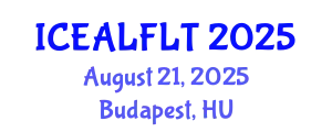 International Conference on English Applied Linguistics and Foreign Language Teaching (ICEALFLT) August 21, 2025 - Budapest, Hungary