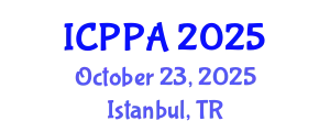 International Conference on Politics and Public Administration (ICPPA) October 23, 2025 - Istanbul, Turkey