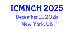 International Conference on Maternal, Newborn, and Child Health (ICMNCH) December 11, 2025 - New York, United States