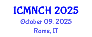 International Conference on Maternal, Newborn, and Child Health (ICMNCH) October 09, 2025 - Rome, Italy