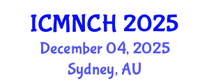 International Conference on Maternal, Newborn, and Child Health (ICMNCH) December 04, 2025 - Sydney, Australia