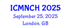 International Conference on Maternal, Newborn, and Child Health (ICMNCH) September 25, 2025 - London, United Kingdom