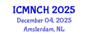 International Conference on Maternal, Newborn, and Child Health (ICMNCH) December 04, 2025 - Amsterdam, Netherlands