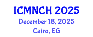 International Conference on Maternal, Newborn, and Child Health (ICMNCH) December 18, 2025 - Cairo, Egypt