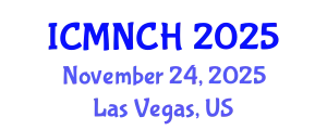 International Conference on Maternal, Newborn, and Child Health (ICMNCH) November 24, 2025 - Las Vegas, United States