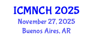 International Conference on Maternal, Newborn, and Child Health (ICMNCH) November 27, 2025 - Buenos Aires, Argentina