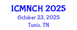 International Conference on Maternal, Newborn, and Child Health (ICMNCH) October 23, 2025 - Tunis, Tunisia