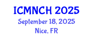 International Conference on Maternal, Newborn, and Child Health (ICMNCH) September 18, 2025 - Nice, France