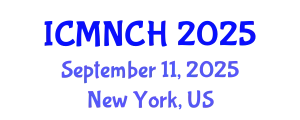 International Conference on Maternal, Newborn, and Child Health (ICMNCH) September 11, 2025 - New York, United States