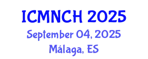 International Conference on Maternal, Newborn, and Child Health (ICMNCH) September 04, 2025 - Málaga, Spain