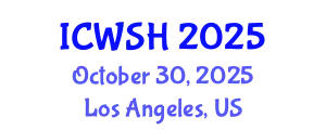 International Conference on Water, Sanitation, and Hygiene (ICWSH) October 30, 2025 - Los Angeles, United States