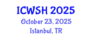 International Conference on Water, Sanitation and Hygiene (ICWSH) October 23, 2025 - Istanbul, Turkey