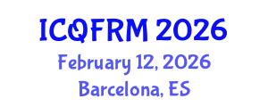 International Conference on Quantitative Finance and Risk Management (ICQFRM) February 12, 2026 - Barcelona, Spain
