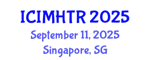 International Conference on Irregular Migration, Human Trafficking and Refugees (ICIMHTR) September 11, 2025 - Singapore, Singapore