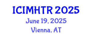 International Conference on Irregular Migration, Human Trafficking and Refugees (ICIMHTR) June 19, 2025 - Vienna, Austria